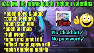 Data ML lite Terbaru 100mb full event patch VALENTINA | ml lite |  Data mlbb lite