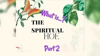 💖Ep #2: What is....Spiritual H.O.E