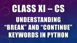 understanding break and continue keywords in Python