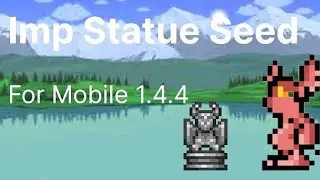 Terraria Mobile 1.4.4 Imp Statue Seed