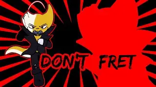 Don't Fret / meme / Hylics (OC) / FW /