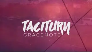 Gracenote - Taciturn (Official Lyric Video)