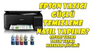 EPSON Yazıcı Güçlü Temizleme Nasıl Yapılır? | Çizgili Yazma Soluk Yazma Hataları Çözümü