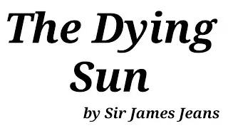 The Dying Sun by Sir James Jeans
