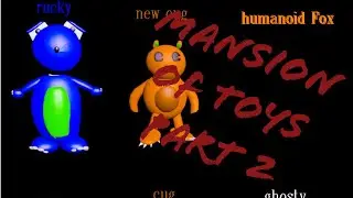 Mansion of Toys Part 2 *WARNING LOUD NOISES*