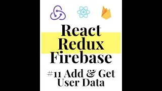 React Redux Firebase - Full Stack App #11 Adding and Getting User Data From The Database