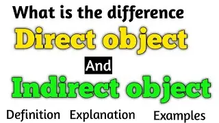Direct object and indirect object | What is direct object | What is indirect object | Direct object