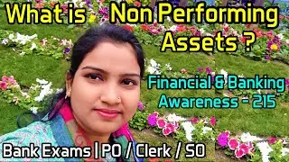 What is Non Performing Assets ? | Financial & Banking Awareness - 215 | Bank Exams | PO / Clerk / SO
