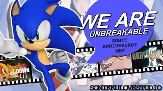 {Sonikku❤} We Are Unbreakable! | Sonic Anniversary MEP