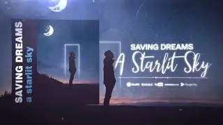 Saving Dreams -  A Starlit Sky (OFFICIAL LYRIC VIDEO)