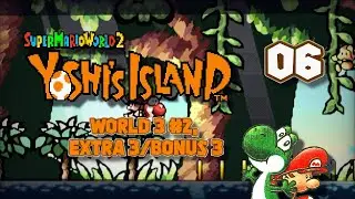 Super Mario World 2: Yoshi's Island - World 3 #2, Extra 3/Bonus 3 - [06]