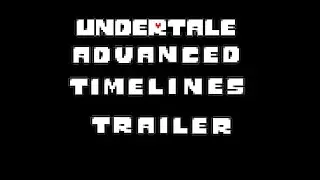 Undertale Advanced Timeline TRAILER
