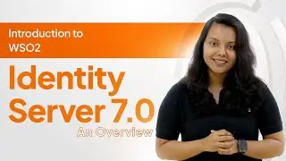 Introduction to WSO2 Identity Server 7.0 | an Overview