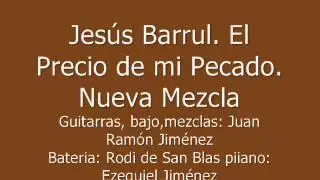 Jesús Barrul, el Precio de mi pecado  nueva mezcla