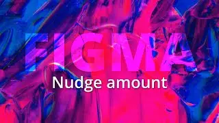 Figma setting a custom nudge amount 