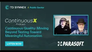 ContinuousX Podcast: S4 E1: Continuous Quality: Moving Beyond Testing Toward Meaningful Automation