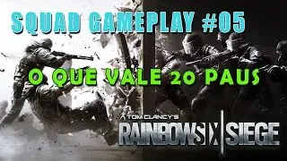 O que vale 20 paus - Rainbow Six: Siege (PC) #05
