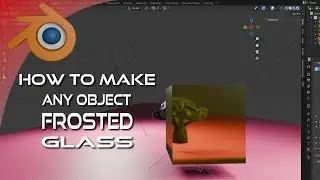 Make object Frosted Glass in Blender