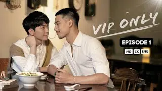 VIP Only Episode 1 (ENG SUB) BL Series