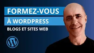 [Formation CPF en ligne] WordPress : Créer et gérer des blogs et sites web