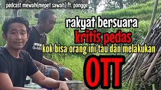 rakyat bersuara kritis pedas kok bisa orang ini tau dan melakukan ott!!