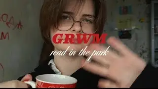 GRWM read in the park | тг: 09:59 a.m