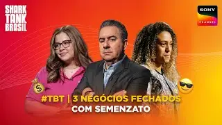 #TBT | 3 NEGÓCIOS FECHADOS COM SEMENZATO | Shark Tank Brasil