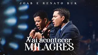 Vai Acontecer Milagres - Joab & Renato Buk (Clipe Oficial)
