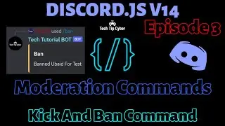 How To Make Discord.JS V14 BOT | Episode 3 - Kick And Ban Command | Tech Tip Cyber