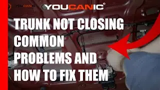 Trunk Not Closing - Common Problems - Trunk Latch
