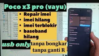 REPAIR IMEI POCO X3 PRO (VAYU) BLOCKED IMEI USB ONLY