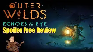 Outer Wilds Echoes of the Eye DLC Review