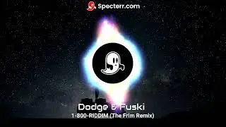 Dodge & Fuski - 1-800-RIDDIM (The Frim Remix)