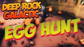 Deep Rock Galactic - Egg Hunt!