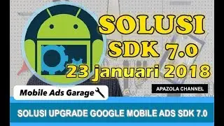 INI SOLUSI ADMOB SDK VERSI 7.0 | 23 JANUARI 2018