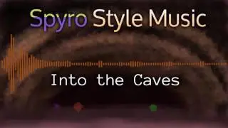 Spyro Style Music - Into the Caves