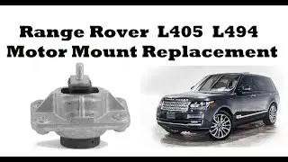 2013 – 2022 Land Rover Range Rover L405 & L494 Motor Mount Replacement