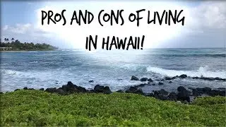 Pros and Cons of Living in Hawaii!🌞