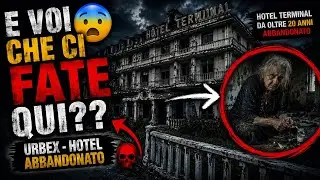 E voi che ci fate qui?? 😨 - URBEX - HOTEL  ABBANDONATO