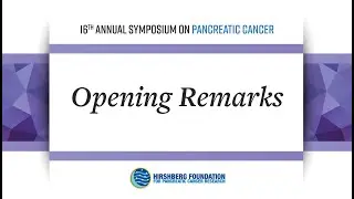 Opening Remarks of the 16th Symposium on Pancreatic Cancer
