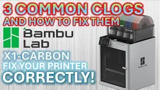 Bambu X-1C - The 3 Common Clogs And How To Fix Them