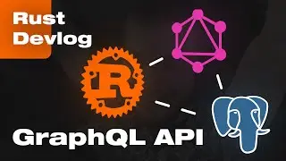 GraphQL API in RUST – Rust Devlog #1