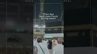 When does Umrah closes 2024 for Hajj season?