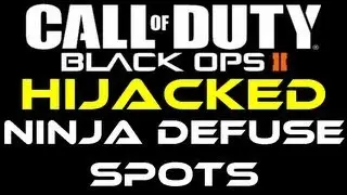 Black Ops 2 - Hijacked Ninja Defuse Spots / Tutorial by Product Shard