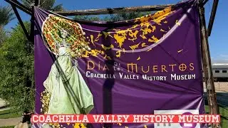 Dia de los Muertos. Coachella Valley History Museum.