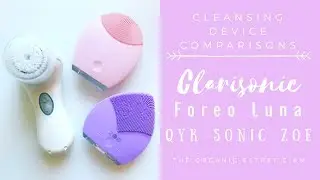 Cleansing Device Comparison: Clarisonic vs. Foreo Luna vs. QYK Sonic ZOE