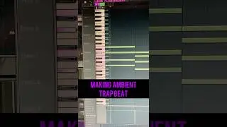 Making an Ambient Trap Beat with FL Studio