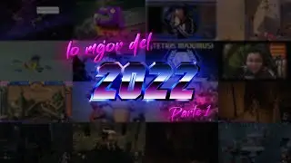 Lo Mejor del 2022 (Parte 1)