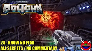 Warhammer 40,000: Boltgun - 24 Know No Fear - All Secrets No Commentary