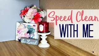 Speed Clean With Me | SAHM | Motivational Clean With Me